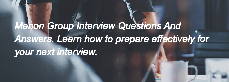 Menon Group Interview Questions and Answers