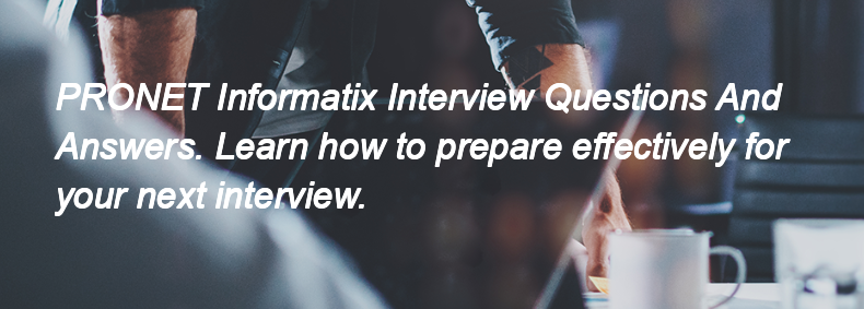 PRONET Informatix Interview Questions and Answers