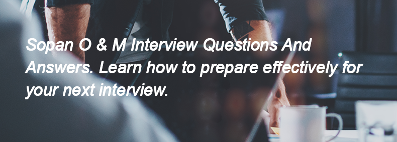 Sopan O & M Interview Questions and Answers