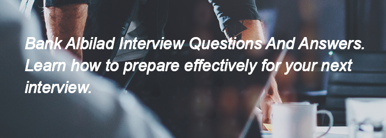 Bank Albilad Interview Questions and Answers