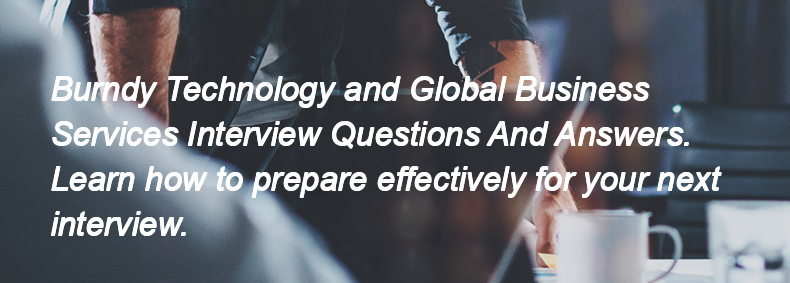 Burndy Technology and Global Business Services Interview Questions and Answers