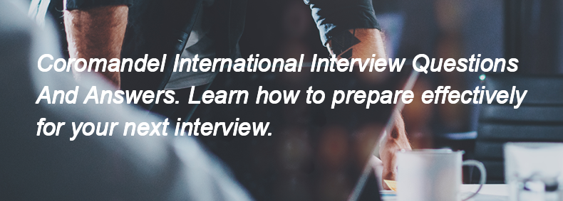 Coromandel International Interview Questions and Answers