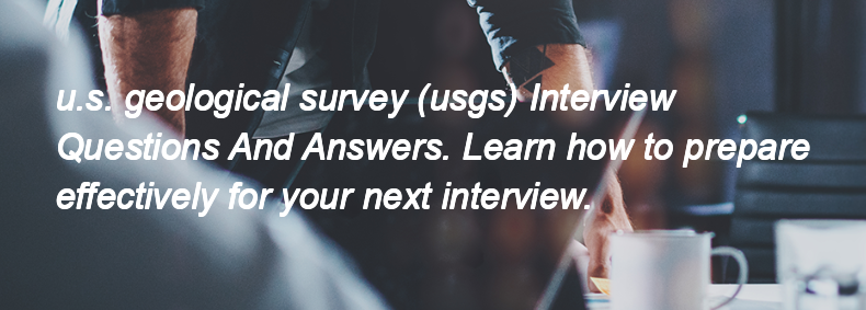 U.s. geological survey (usgs) Interview Questions and Answers