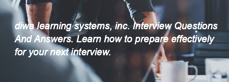 Diwa learning systems, inc. Interview Questions and Answers