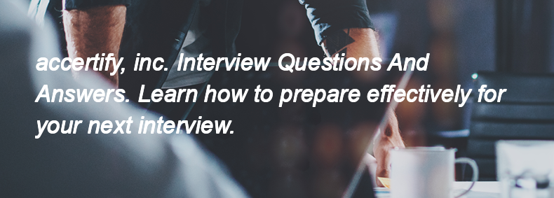 Accertify, inc. Interview Questions and Answers