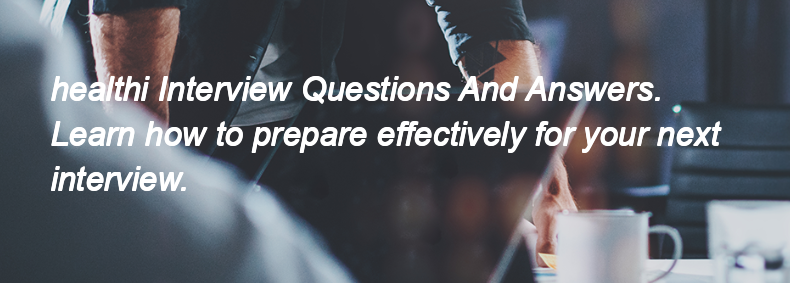 Healthi Interview Questions and Answers Healthi Interview Questions and Answers