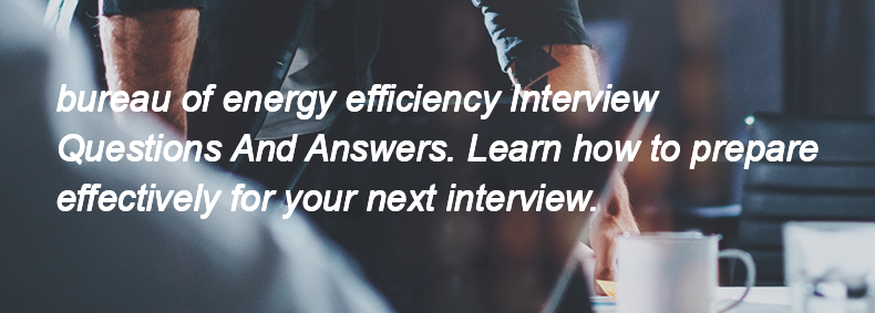 Bureau of energy efficiency Interview Questions and Answers