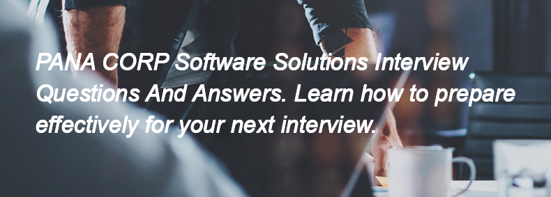 PANA CORP Software Solutions Interview Questions and Answers