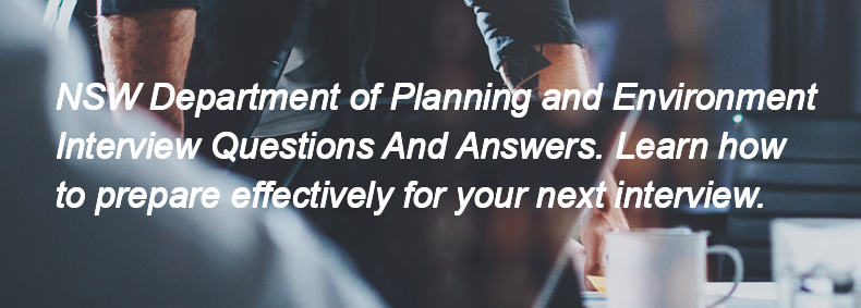 NSW Department of Planning and Environment Interview Questions and Answers