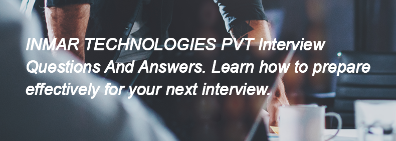 INMAR TECHNOLOGIES PVT Interview Questions and Answers