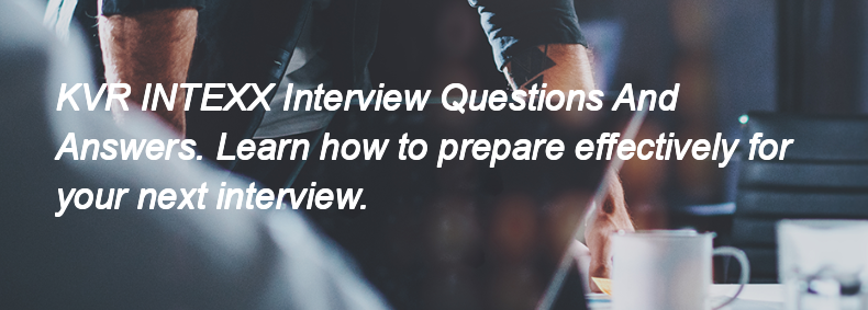 KVR INTEXX Interview Questions and Answers